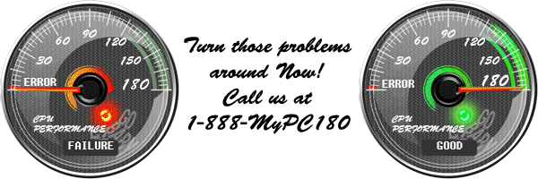 Call us at 1-888-MyPC180 (888-697-2180)